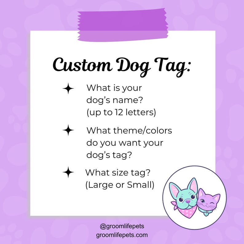 May include: A white card with the text "Custom Dog Tag:" and questions about customization. Includes a cartoon dog and cat illustration. The background is light purple with a purple tape strip at the top.