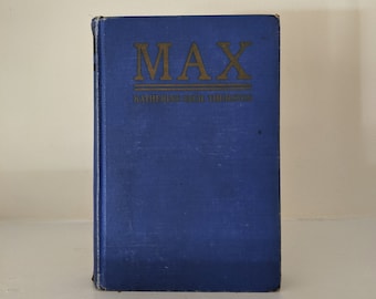 1910 Novel "Max" by Katherine Cecil Thurston Antiquarian Book Princess in Disguise