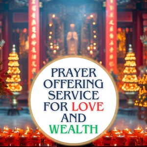 Prayer Offering for Love and Wealth at Sacred Temples and Pagodas, spiritual ritual for love wishes, good luck, and financial abundance.