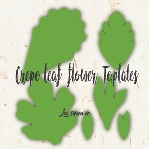 K&ouml;nnte beinhalten: Gr&uuml;ne Krepppapier-Blumenvorlagen zum Basteln. Die Vorlagen beinhalten ein gro&szlig;es Blatt, ein kleineres Blatt und eine Blume mit einer Mitte und Bl&uuml;tenbl&auml;ttern. Der Text "Crepe leaf flower templates" und "La square" ist im Bild enthalten.