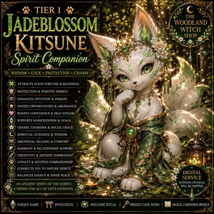 May include: A digital graphic featuring a white kitsune with green markings and multiple tails, wearing a green and gold robe. Text includes TIER 1 JADEBLOSSOM KITSUNE SPIRIT COMPANION, THE WOODLAND WITCH SHOP, and a list of benefits like WISDOM, LUCK, PROTECTION, and CHARM.