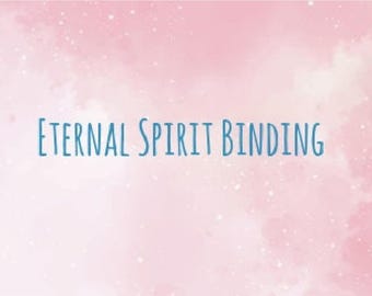 Eternal Spirit Binding Service