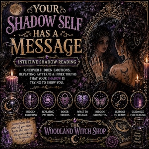 May include: A dark purple and black graphic featuring the text YOUR SHADOW SELF HAS A MESSAGE, INTUITIVE SHADOW READING, and THE WOODLAND WITCH SHOP. It depicts a person looking into a mirror, a raven, candles, crystals, and seven circular icons.