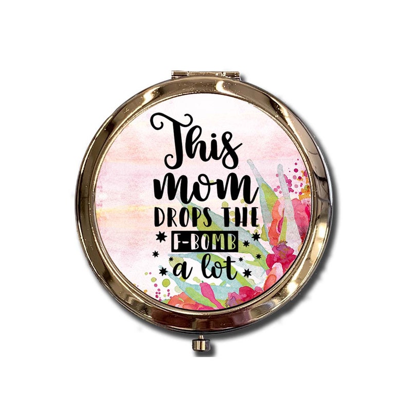 This Mother Drops The F A Lot Round Compact Mirror