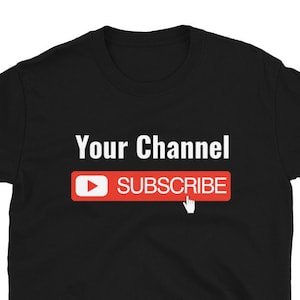 YouTube Personalized shirt - Subscribe YOUTUBE your channel custom T-Shirt - Youtuber Viral Channel Gaming Vlogger Custom  T Shirt