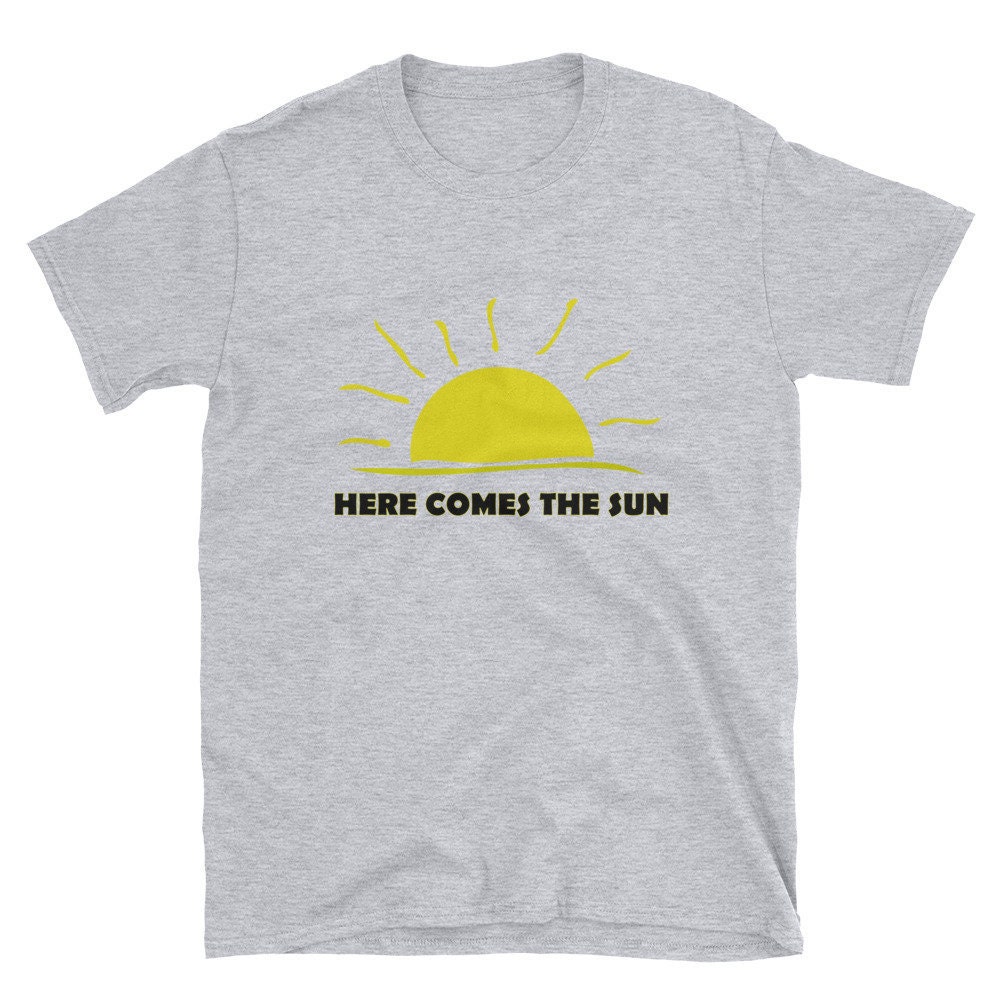 Here Comes the Sun Shirt Beatles Shirt Here Comes the Sun - Etsy