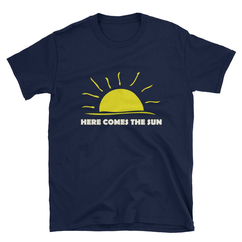Here Comes the Sun Shirt Beatles Shirt Here Comes the Sun - Etsy