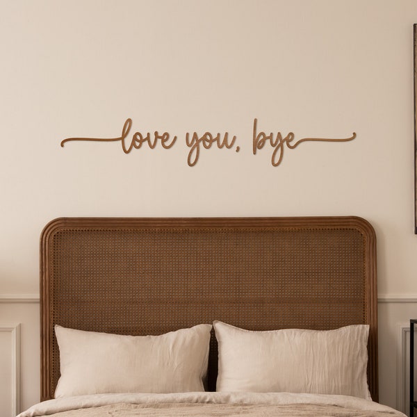love you, bye - script style - Wall Decor | Living Room | Hallway