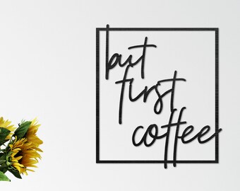 but first coffee - Wall Sign - Wooden - Art Hallway Entrance Kitchen Tea Coffee Dining Decoration Living Room Wall Door Home