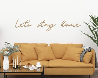Let's stay home - Wall Decor - Wood - Bedroom Living Space Home Decoration Lounge Kitchen Personalised Wall Isolation