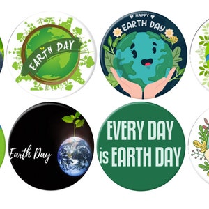 May include: Nine different Earth Day themed buttons with various designs. The buttons feature green, blue, and white colours with text that says "Earth Day", "Happy Earth Day", "Every Day is Earth Day", and "Eco Not Ego".