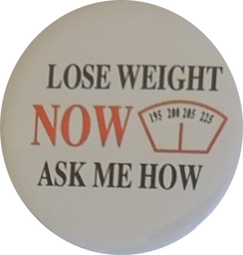 May include: White button with black text that reads "Lose Weight Now Ask Me How". A red scale graphic with numbers 195, 200, 205, and 225 is next to the word "Now".