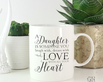 Daughter Quote Mug,  Inspirational Gift, Quote Mug, Gift, Gifts For Her, Birthday Gift, Cute Gift, Cute Mug