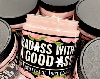 Booty Butter, Badass With a Good Ass Body Lotion, Body Butter, Lotion For Your Butt