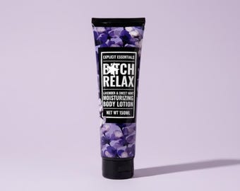 B!tch Relax Lavender Body Lotion, Funny Gift for Her, Self Care Gift, Moisturizing Hand & Body Lotion