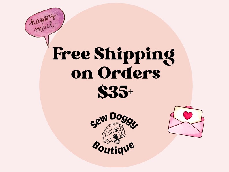 May include: A circular graphic with a light pink background featuring the text Sew Doggy Boutique above a black and white illustration of a dog face. A pink speech bubble with the text happy mail and a pink envelope with a red heart are included.
