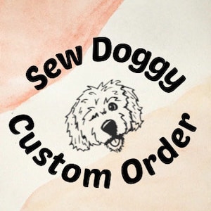 May include: A black and white illustration of a dog's head with a playful expression. The text "Sew Doggy Custom Order" is written in a circle around the dog's head.