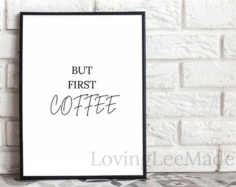 Digital print | Home print | Downloadable print | Quote | Home Decor | Coffee | Calligraphy | Wall Art | Print at home
