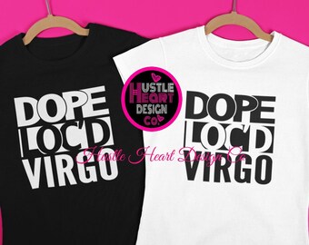 May include: Two t-shirts with the text "Dope Loc'd Virgo" printed in black on a white background and white on a black background. The shirts are hanging on hangers against a pink background. The text "Hustle Heart Design Co." is printed in pink on a white circle in the upper right corner of the image.