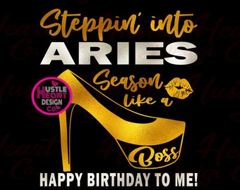 Aries SVG, Aries Season Svg, Stepping into Aries Season Like A Boss Svg, Stepping into My Birthday Svg,