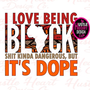 I Love Being Black svg, Black Saying svg, Black Woman svg, Black girl svg, Black culture svg, Black queen svg, African American svg