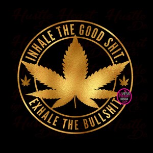 Inhale Exhale Svg, Inhale The Good Exhale The Bull Svg, Mindset Svg, Svg/Png File