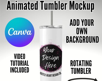 May include: A white tumbler with a silver lid and straw, featuring a black and pink design that says "Your Design Here." The image includes text that says "Animated Tumbler Mockup," "Canva," and "Rotating Tumbler."
