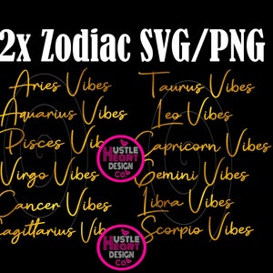 Puede incluir: Una descarga digital de 12 archivos SVG y PNG de signos del zodíaco. Cada signo está escrito en letras doradas con las palabras "Vibes" después de cada signo. El texto "Hustle Heart Design Co." está escrito en rosa sobre un logotipo en forma de corazón.