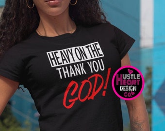 Heavy On The Thank You God Svg,  God's Grace Svg, It's His Grace For Me Svg, SVG/PNG File