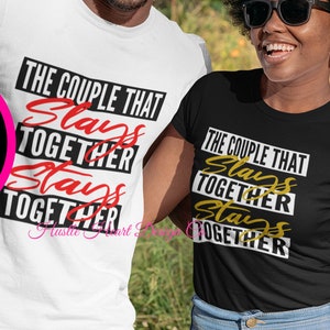 Couples That Slay Together Stay Together Svg, Power Couple Svg,  Matching Couple Svg, Love Svg, Couples T shirt Ideas, SVG/PNG File