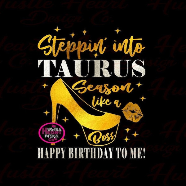 Taurus SVG, Taurus Season Svg, Stepping into Taurus Season Like A Boss Svg, Stepping into My Birthday Svg, Zodiac Svg, Faith and Favor Svg