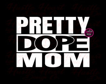 Pretty Dope Mom Svg, Dope Black Mom Svg, Dope Ass Mom Svg, Dzień Matki Svg, Momma Svg, Mama Svg, Szczęśliwego Dnia Matki 2021, Plik SVG/PNG