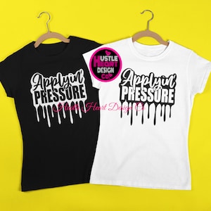 Applying Pressure Svg, Success Svg, Hustler Svg, Unapologetic Svg, Unbothered Svg, Entrepreneur Svg, Sis is svg