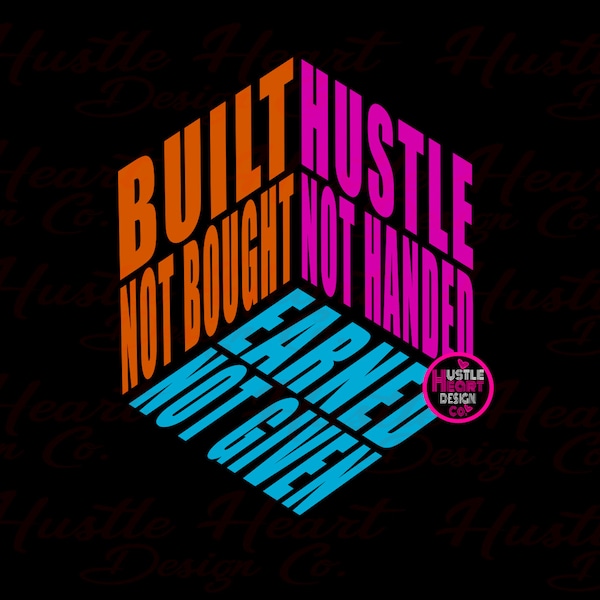 Hustle Svg, Built Not Bought Svg, Earned Not Given Svg, The Dream Is Free The Hustle is Sold Separately, Hustler Svg, Svg/Png File