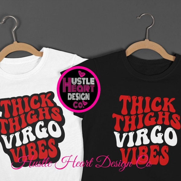 Thick Thighs Virgo Vibes Svg, Virgo Svg,  Virgo Vibes, August Girl Svg, July Girl Svg,  Zodiac Svg, Horoscope Svg,  SVG/PNG File