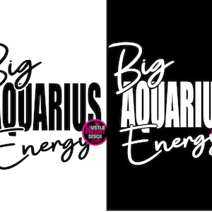 Big Aquarius Energy Svg/Png, Authentic Aquarius, Aquarius svg, Zodiac png