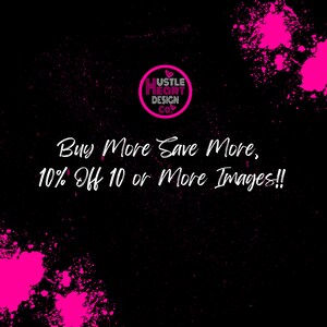 May include: Pink and black graphic with the text "Hustle Heart Design Co." in a circle. The text "Buy More Save More, 10% Off 10 or More Images!!" is below the circle.