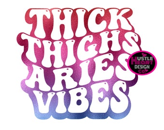 Muslos gruesos Aries Vibes Svg, Aries Svg, Aries Vibes, April Girl Svg, March Girl Svg, Zodiac Svg, Horóscopo Svg, SVG/PNG File