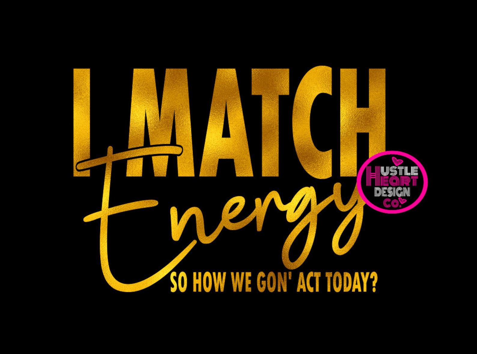 I Match Energy Svg Mindset Svg Gon Act Svg Unbothered Svg Etsy