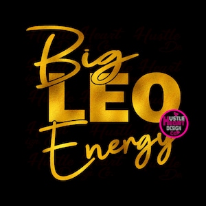 Leo SVG, Big Leo Energy, Zodiac Svg, Horoscope Svg, Astrology Svg,  SVG/PNG File