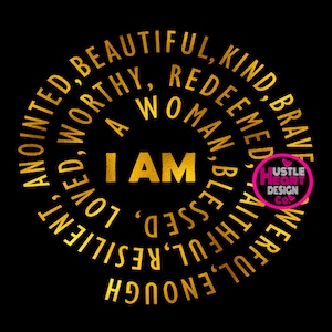 Pode incluir: Texto dourado em fundo preto em um círculo que diz "EU SOU" cercado por palavras como "ungido, bonito, gentil, corajoso, digno, redimido, uma mulher, abençoado, poderoso, fiel, resiliente, amado, suficiente".