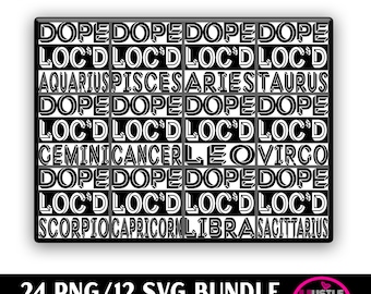 Dope Loc'd Zodiac Bundle, locs svg, natural hair svg, loc vibes svg, black woman svg, dreadlocks svg, African American svg,