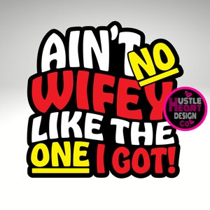 Ain't No Wifey Like the One I Got Svg, Couples Svg, Anniversary Svg