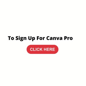 Puede incluir: Texto que dice "To Sign Up For Canva Pro" con un bot&oacute;n rojo que dice "CLICK HERE" debajo.