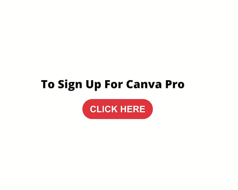 Puede incluir: Texto que dice "To Sign Up For Canva Pro" con un bot&oacute;n rojo que dice "CLICK HERE" debajo.