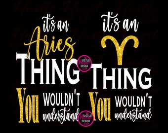 Aries SVG, It's An Aries Thing You Wouldn't Understand Svg, Birthday Queen Svg, Birthday Diva Svg, Birthday Drip Svg