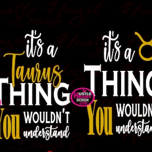 Taurus Svg, It&#39;s A Taurus Thing You Wouldn&#39;t Understand Svg, Zodiac Svg, Astrology Svg, Horoscope Svg