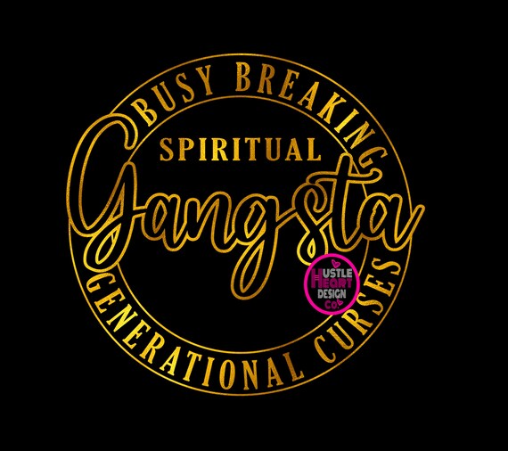 Spiritual Gangsta Svg Gangster Svg Busy Breaking | Etsy