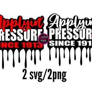 Applying Pressure Svg, Success Svg, j13 SVG, Sister Hood Svg, Sorority Svg, HBCU Svg