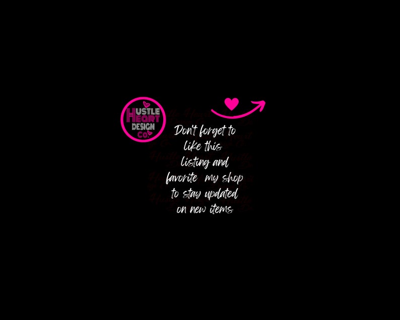 May include: Pink graphic with a heart and arrow pointing to the right. The text reads "Don't forget to like this listing and favorite my shop to stay updated on new items."